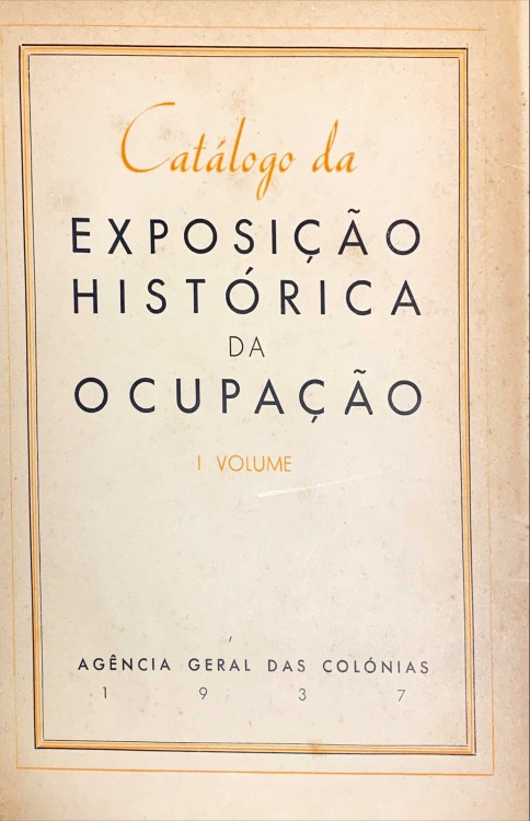 CATÁLOGO DA EXPOSIÇÃO HISTÓRICA DA OCUPAÇÃO. I Volume (e II Volume).